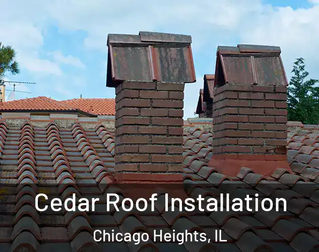 Cedar Roof Installation Chicago Heights, IL