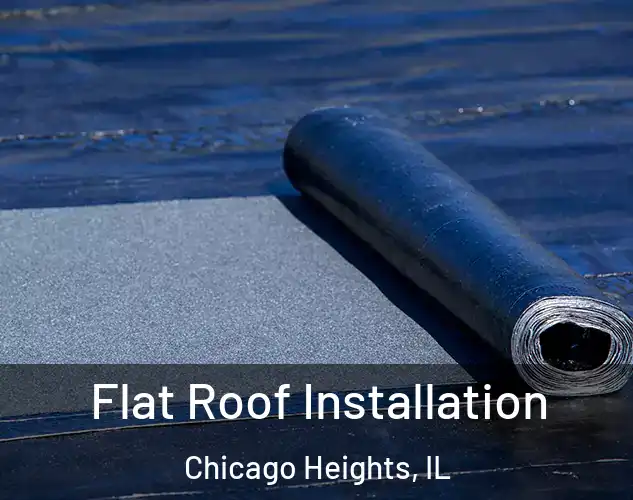  Flat Roof Installation Chicago Heights, IL