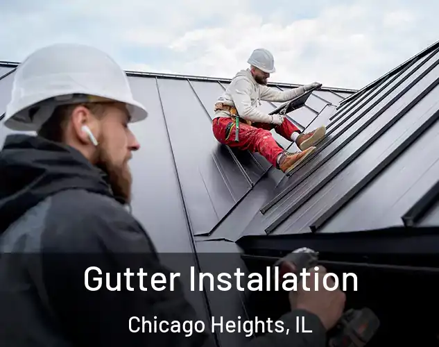  Gutter Installation Chicago Heights, IL