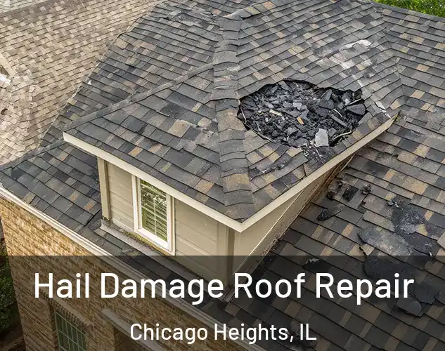  Hail Damage Roof Repair Chicago Heights, IL
