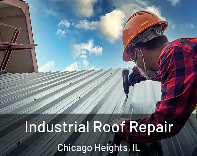  Industrial Roof Repair Chicago Heights, IL