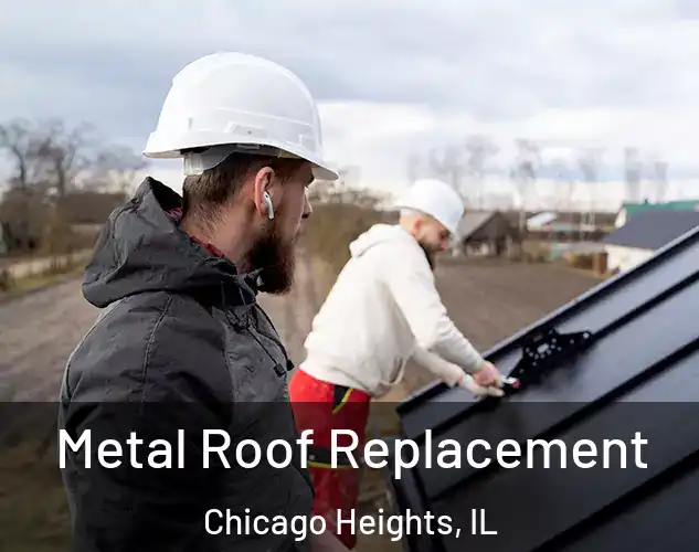  Metal Roof Replacement Chicago Heights, IL