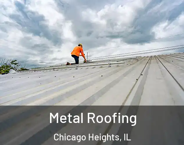  Metal Roofing Chicago Heights, IL