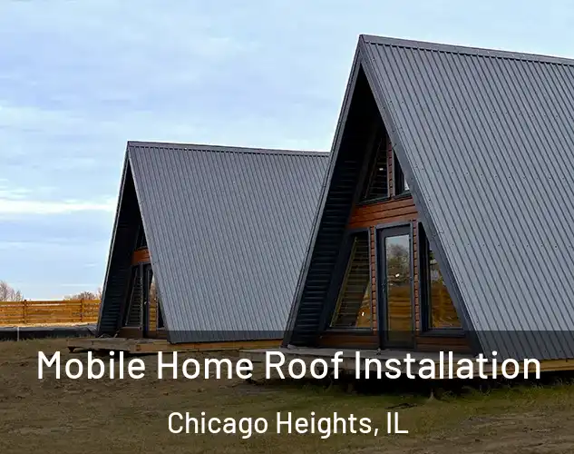  Mobile Home Roof Installation Chicago Heights, IL