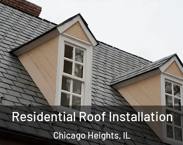  Residential Roof Installation Chicago Heights, IL