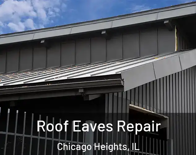  Roof Eaves Repair Chicago Heights, IL