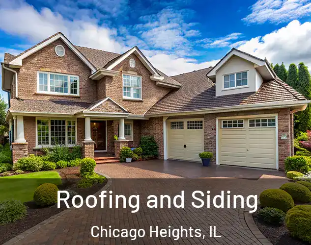  Roofing and Siding Chicago Heights, IL