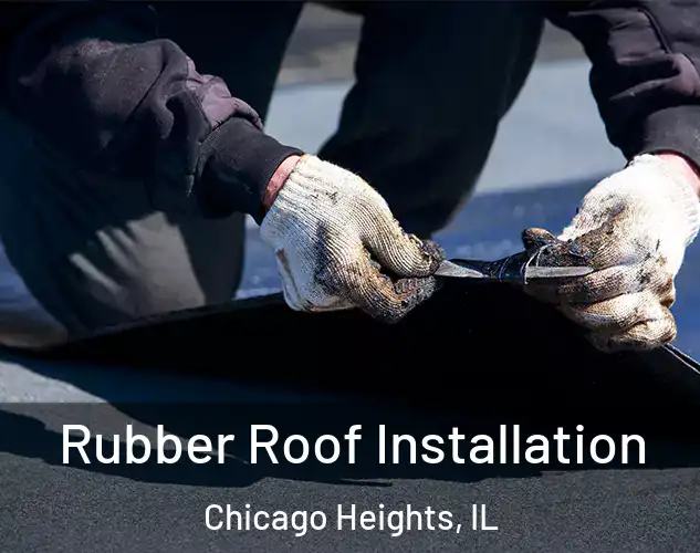  Rubber Roof Installation Chicago Heights, IL