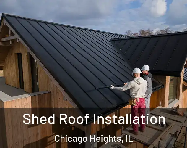  Shed Roof Installation Chicago Heights, IL