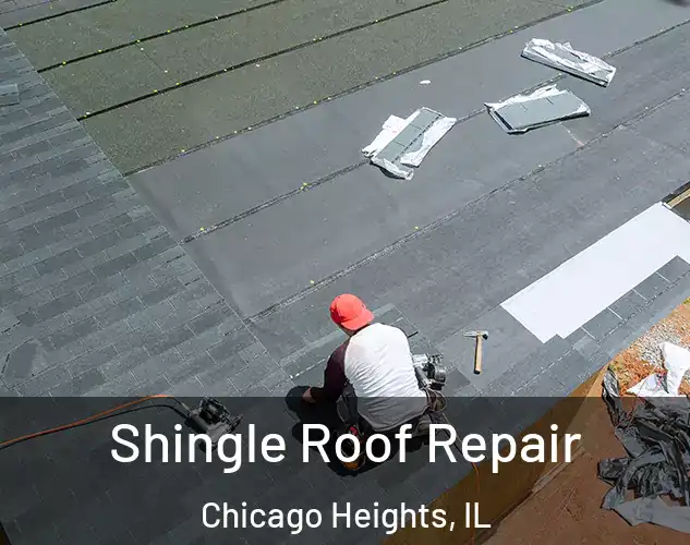  Shingle Roof Repair Chicago Heights, IL