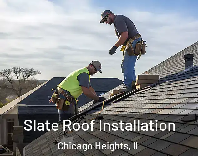  Slate Roof Installation Chicago Heights, IL