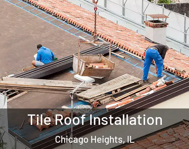  Tile Roof Installation Chicago Heights, IL