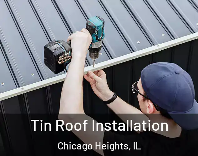  Tin Roof Installation Chicago Heights, IL