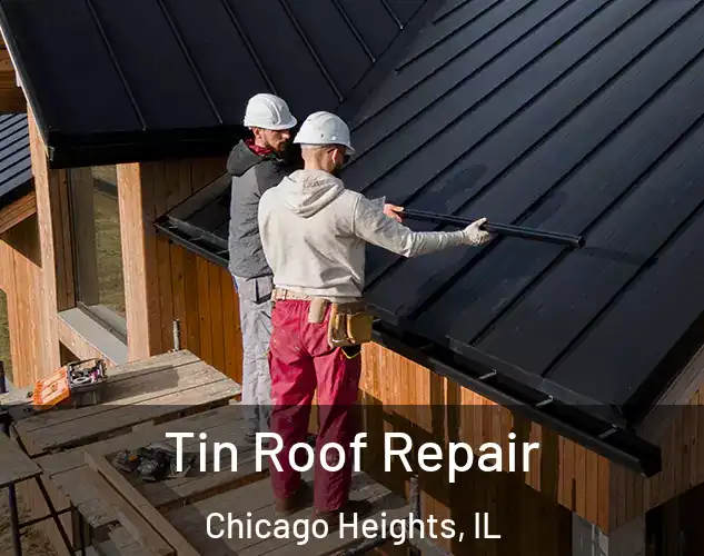  Tin Roof Repair Chicago Heights, IL